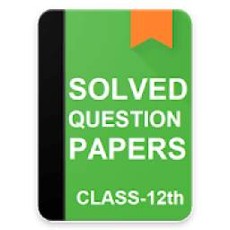 Class 12-Solved Question Papers