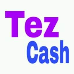 Tez Cash - Daily Cash Money
