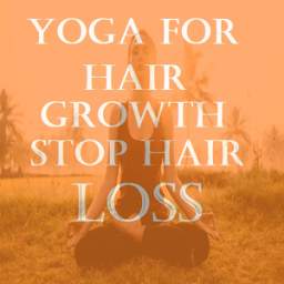 10 Yoga Poses For Growth And Stop Hair Loss