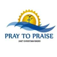 Pray To Praise