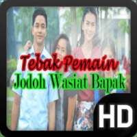 Tebak Pemain Jodoh Wasiat Bapak Terbaru