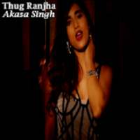 Thug Ranjha - Akasa Singh