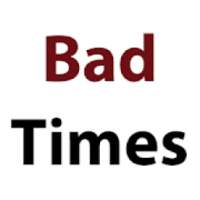 Bad Times Quotes