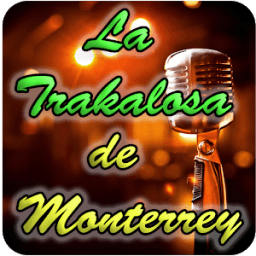 La Trakalosa de Monterrey***** icon
