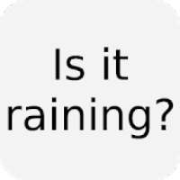 Is it raining?