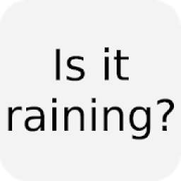 Is it raining? 1.01