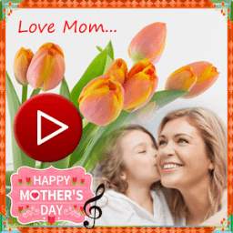 Happy Mother's Day Video Maker