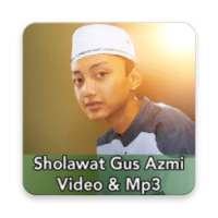 Sholawat Gus Azmi Video & Mp3 Terbaru (offline) on 9Apps