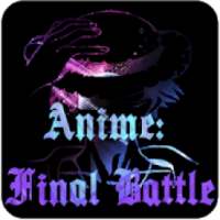 Anime: Final Battle