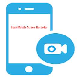 Easy Mobile Screen Recorder