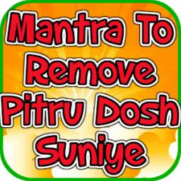 Mantra To Remove Pitru Dosh Suniye