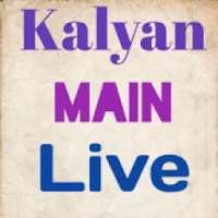 Kalyan Main Live