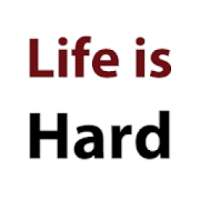 Life is Hard Quotes