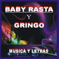 Baby Rasta y Gringo on 9Apps