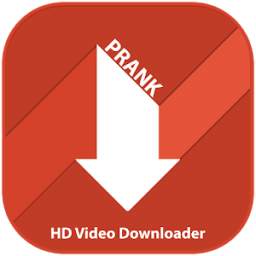 HD Video Downloader Prank