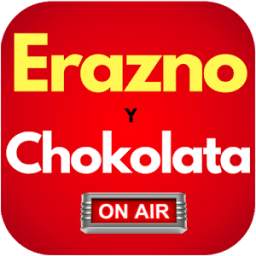 Erazno y la Chokolata Radio Show