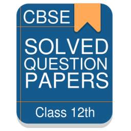 Solved Question Papers - Class 12th