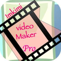 Imikimi photo Video Maker Pro