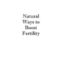 Natural Ways to Boost Fertility