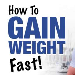 How To Gain Weight Fast Best Tips