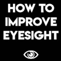 HOW TO IMPROVE EYESIGHT