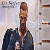 Lo Safar - Baaghi 2 on 9Apps