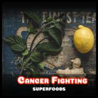 Cancer Fighting Super foods - Cure for cancer