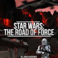 STAR WARS THE ROAD OF FORCE