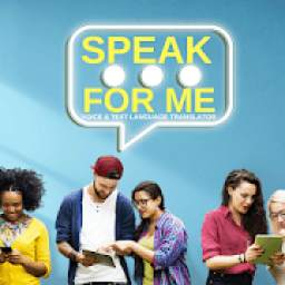 Speak For Me: Voice & Text Translation App 2.0