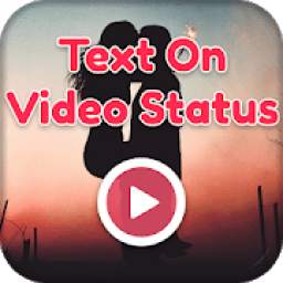 Video Status - Text On Video