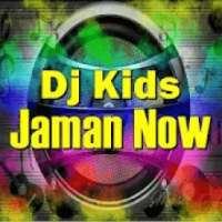 Dj Kids Jaman Now mp3