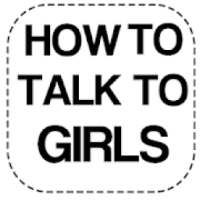 HOW TO TALK TO GIRLS on 9Apps