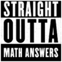 Straight Outta Math Answers