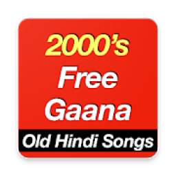 2000's Free Gaana (Old Hindi Songs)