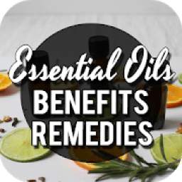 Essential Oils Uses, Benefits & Remedies