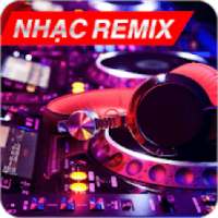 Nhạc Remix việt nam (Nhạc sàn, DJ, nonstop)