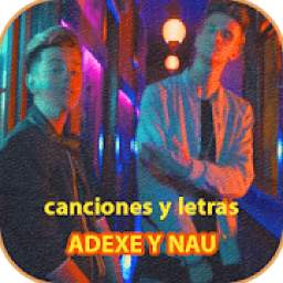 ADEXE Y NAU:canciones y letras(songs and lyrics)