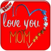 LovE yOu MoM WallPaPer 2019 on 9Apps