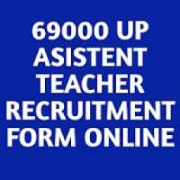 69000 UP Assistant Teacher Recruitment Form Online