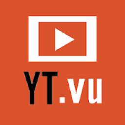 YT.VU Tube Video, Channel Shortener & Promoter App