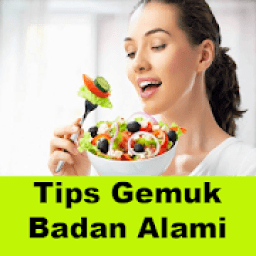 Tips Gemuk Badan Secara Alami icon
