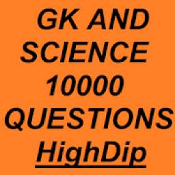 GK and Science 10000 Questions - HighDip