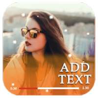 Text on Videos : Photo Editor & Video Editor