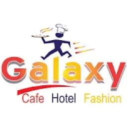 Galaxy Cafe , Galaxy Fashion & Galaxy Hotel