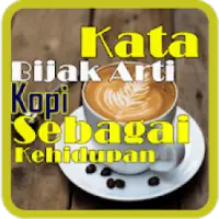 Kata Bijak - Arti Kopi Sebagai Motivasi Kehidupan