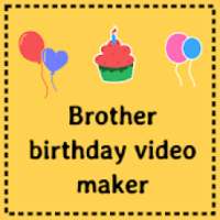 Brother birthday video maker