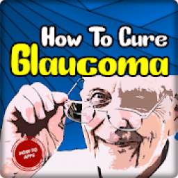 How To Cure Glaucoma