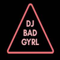 DJ BAD GYRL