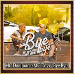 Bye Bye - Mc Don Juan, Mc Davi