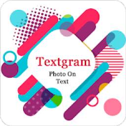 Text on photo : textgram - write on photos